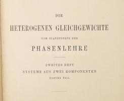 Roozeboom, Dr. H. W. Bakhuis: Die heterogenen Gleichgewichte vom standpunkte der Phasenlehre. Kiadói egészvászon kötés, festett lapszélek, kopottas állapotban.