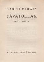 Babits Mihály: 
Pávatollak. Műfordítások.
(Budapest), 1920. A Táltos kiadása (Helios sajtóipari üz...