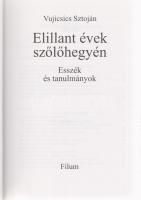 Vujicsics D. Sztoján: 
Elillant évek szőlőhegyén. Esszék és tanulmányok. (Dedikált.)
[Budapest], 1...
