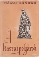 Márai Sándor:  A kassai polgárok. Dráma három felvonásban, hat képben. (Budapest, 1942). Révai (ny.) 250 + [2] p. Első kiadás. Hatodik ezer. A drámát 1942. december 5-én mutatták be a budapesti Nemzeti Színházban, Németh Antal rendezésében, Somlai Artúr főszereplésével, további szerepekben: Tasnády Ilona, Makláry Zoltán, Szörényi Éva, mellékszerepekben: Gobbi Holda és Major Tamás. (Esti Ujság, 1942. december 5.) (Márai Sándor munkái.) Tezla 2456. Mészáros 76. Kiadói egészvászon kötésben, Toncz Tibor által illusztrált, enyhén sérült védőborítóban. Szép példány.