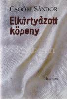 Csoóri Sándor: 
Elkártyázott köpeny. [Versek.] (Dedikált.)
(Budapest, 2004). Helikon Kiadó Kft. (D...