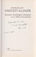 Gati, Charles:  Vesztett illúziók. Moszkva, Washington, Budapest és az 1956-os forradalom. (Fordította: Makovecz Benjámin.) (Dedikált.) Budapest, 2006. Osiris Kiadó (Dürer Nyomda). 254 + [2] p. Egyetlen magyar kiadás. Dedikált: ,,Körmendi Ivánnak baráti üdvözlettel Charles Gati. 2006. szept''. A kötet megjelenését az Oktatási Minisztérium támogatta. Illusztrált kiadói kartonkötésben