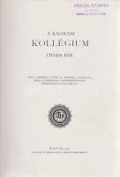 A kalocsai kollégium ötven éve. Biró F., Drebitka F., Hörl Gy., Komárik I., Kostialik J., Riegl S., ...