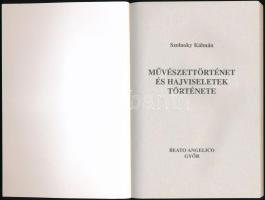 Szolnoky Kálmán: Művészettörténet és hajviseletek története. Győr,[2001],Beato Angelico, 125 p. Feke...