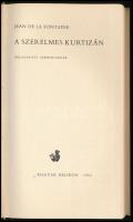 Jean de La Fontaine: A szerelmes kurtizán. Válogatott széphistóriák. Vál.: Rónay György. Ford.: Babi...
