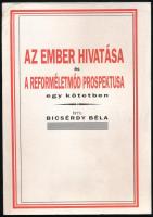 Bicsérdy Béla: Az ember hivatása és A reforméletmód prospektusa egy kötetben. Bp., 1997, Magyar Ilona - Járvás Erzsébet - Járvás Sára. Kiadói papírkötés.