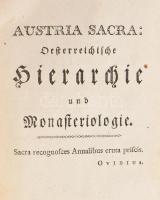 Marian: Austria Sacra: Oesterreichische Hierarchie und Monasteriologie. Geschichte der ganzen österr...