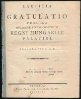 1796 Pozsony, Laetitia et gratulatio publica occasuione recens contituti Regni Hungariae palatini [...]