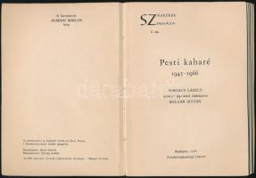 Forgács László - Bolgár István. Pesti Kabaré 1945-1966. Forgács László jegyzeteit feldolgozta Bolgár...