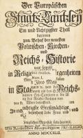 Faber, Anton: Der Europäischen Staats-Cantzley 81. Theil. Bayerischen Allergnadigstem Privilegio, 1742. 737p. + Register. Korabeli, kissé kopott és sérült egészbőr kötésben, Címlapon hiánnyal