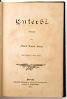 Ewald August König: Enterbt. Zwei Theile in einem Bande. Breslau, 1891, Schlesische Buchdruckerei, Kunst- und Verlangsanstalt vormals S. Schottlaender. Német nyelven. Félvászon-kötésben, kissé sérült gerinccel, előzéklapon régi tüzér katonai könyvtári bélyegzővel (Offiziers-Bilbiothek des k.u.k Artill.-Regiments No. 10), kissé foltos címlappal, márványozott lapélekkel. Ritka!