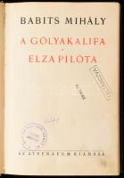 Babits Mihály: A gólyakalifa - Elza pilóta. (Bp., 1939), Athenaeum, 365+(2) p. Átkötött félvászon-kötésben, intézményi bélyegzőkkel, néhány lap koszos.