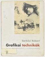 Sárközi Róbert: A grafikai technikák. A fametszettől a szitanyomásig. Bp., 1997,Tan-Grafix. Gazdag képanyaggal illusztrált. Kiadói papírkötés. Volt könyvári példány, kissé koszos borító