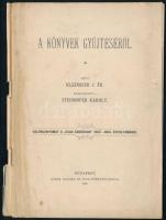 Kleemeier J. Fr.: A könyvek gyűjtéséről. Forditotta: Steinhofer Károly. Bp., 1909. Rózsa Kálmán. 32 p.. Kiadói papírkötésben, tűzés mentén kisebb szakadással, kissé foltos borítóval. + A tételhez tartozik: Szemlér Lőrinc: A gyűjtő. A könyvek gyűjtéséről c. cikke, Nemzeti Ujság, 1922, újságkivágás.