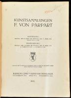 Kunstsammlungen F. von Parpart. Katalog zur Versteigerung vom 18. März bis zum 22. März 1912.
Berli...