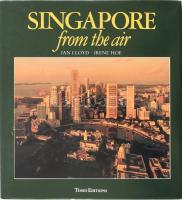 Lloyd, Ian - Hoe, Irene: Singapore from the air. 1988, Times Editions. Kiadói kartonált kötés, papír védőborítóval, jó állapotban.