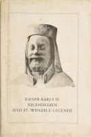 Blaschka, Anton: Kaiser Karls IV. Jugendleben und St.-Wenzels-Legende.Weimar, 1956. Böhlau.140p + 4 kih tábla. Kiadói papírkötésben