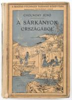 Cholnoky Jenő: A sárkányok országából. Életképek és útirajzok Kínából. A Magyar Földrajzi Társaság Könyvtára. Bp., é.n., Lampel R. (Wodianer F. és Fiai), XV+407 p. Számos szövegközi és egészoldalas, fekete-fehér képpel illusztrálva. Kiadói aranyozott, festett félvászon-kötés, kopott borítóval, sérült gerinccel, hiányzó térképpel.