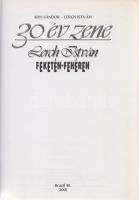 Kiss Sándor - Lerch István:
30 év zene. Lerch István feketén-fehéren. [Életrajz.]
[Budapest], 2001...