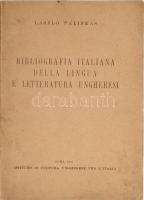 Pálinkás László: Bibliografia Italiana della Lingua e Letteratura Ungheresi. Roma, 1943, Instituto di Cultura Ungherese per lItalia. 64 l. Kiadói papírborítóban.