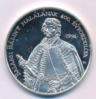 Fűz Veronika (1951-) 1994. Balassi Bálint halálának 400. évfordulója / Életünket, amellyel sorsunknak tartozunk, fordítsuk a haza üdvére Ag emlékérem (36,15g/0.925/42,5mm) T:UNC (eredetileg PP)