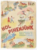 Hol pihenjünk? Magyarország üdülő-, pihenő- és kirándulóhelyei. Bp., é.n. (cca 1950-1955), Athenaeum. Térkép-melléklettel (Budapest és északi környéke / Magyarország üdülőtérképe, 47,5x32,5 cm). Kiadói illusztrált papírkötés, a borító és a térkép kissé sérült.