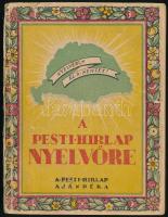 1933 A Pesti Hírlap nyelvőre. Szerk.: Kosztolányi Dezső. A Pesti Hírlap ajándéka. Bp., Légrády, 224 p. Kiadói papírkötés, kissé sérült borítóval.