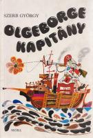 Szerb György:
Olgeborge kapitány. [Gyermekversek.]
Budapest, 1978. Móra Ferenc Könyvkiadó (Athenae...