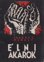 Fazekas Mihály: Élni akarok. Versek. Iscserekov András fametszeteivel. (Dedikált.) Pápa, 1937. Irodalmi és Művészeti Társaság (Pápai Főiskolai Nyomda). 42 + [6] p. Dedikált: ,,Nelly néninek igaz szeretettel és kézcsókkal: Misu. Bp. 1937. dec. 17.'' Oldalszámozáson belül Iscserekov András négy egészoldalas fametszetével. A rendes kiadáson kívül bibliofilek számára 20 számozott példány is készült. Fűzve, enyhén sérült, színes, illusztrált kiadói borítóban. Jó példány.