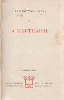 Eötvös József, Báró:
A karthausi. Harmadik kiadás.
Budapest, 1908. Révai Testvérek Irodalmi Intéze...