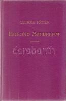 Csurka Péter:
Bolond szerelem. A pénzeszsák [Két kisregény.](Aláírt.)
Budapest, [1936]. (Szerző) Á...