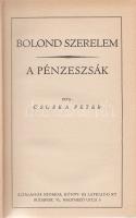 Csurka Péter:
Bolond szerelem. A pénzeszsák [Két kisregény.](Aláírt.)
Budapest, [1936]. (Szerző) Á...