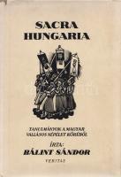 Bálint Sándor: Sacra Hungaria. Tanulmányok a magyar vallásos népélet köréből. [Budapest, 1944]. Veritas (,,Wiko'' Kő- és Könyvnyomdai Műintézet, Kassa). 210 + [2] p. + 5 t. (fényképek). Első kiadás. Poss.: Fábián János (Tulajdonosi bélyegzés.) Kiadói félvászon kötésben, illusztrált, enyhén sérült, kiadói védőborítóban. Jó példány.