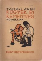 Tamási Áron: Rügyek és reménység. Elbeszélések. [Kolozsvár], 1936. Erdélyi Szépmíves Céh (Minerva Nyomdai Műintézet Rt.) 167 + [1] p. Tamási Áron elbeszéléskötete először a (SZEFHE) Székely Egyetemi és Főiskolai Hallgatók Egyesülete kiadásában jelent meg, majd egy évvel később az Erdélyi Szépmíves Céh és a Révai Kiadó is megjelentette. Az első nyomtatott oldalon régi tulajdonosi bejegyzés. Monoki 1621., 5932. Fűzve, enyhén sérült gerincű, illusztrált kiadói borítóban. Jó példány.