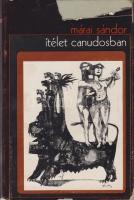 Márai Sándor: Ítélet Canudosban. Regény. Toronto, (1970). Vörösváry Publishing (Printed by Weller Publishing Co.) 172 p. Első kiadás. Márai Sándor történelmi parabolája egy XIX. századi latin-amerikai utópiakísérlet szükségszerű összeomlásának történetén keresztül mond ítéletet a reformok természetéről. A hátsó előzéken apró hiány. Mészáros 139. Aranyozott gerincű kiadói egészvászon kötésben, Szalay Lajos által illusztrált, enyhén hiányos kiadói borítóban. Jó példány.