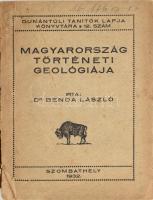 Benda László: Magyarország történeti geológiája a szerző rajzaival és felvételeivel. Szombathely, 1932. (Vasvármegyei Múzeum. - Ny.: Dunántúl Egyetem.) 206 [1] p. Kiadói illusztrált papírborítóban, sérült gerinccel