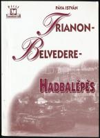 Páva István: Trianon - Belvedere - Hadbalépés. hn., 1995, Pannónia Könyvek. Kiadói papírkötés, volt könyvtári példány.