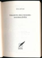 Páva István: Trianon - Belvedere - Hadbalépés. hn., 1995, Pannónia Könyvek. Kiadói papírkötés, volt ...