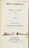 Hugo Victor: Bug-Jargal. - - után. Ford. Deáky Fülep Sámuel. Külföldi Regénytár a legkedveltebb idegen uj írók munkájiból. 1-ső kötet. Kolosvárt, 1837, Tilsch és Fia, 4+261+12 p. A sorozat 2 kötetet ért meg azután megszűnt. Korabeli félvászon-kötés, kopott borítóval, a gerincén sérüléssel, a címlapon névbejegyzéssel. Ritka!