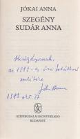Jókai Anna: Szegény Sudár Anna. [Regény.] (Dedikált.) Budapest, (1989). Szépirodalmi Könyvkiadó (Alföldi Nyomda, Debrecen). 437 + [11] p. Első kiadás. Dedikált: ,,Király Lajosnak, az 1989-es őszi találkozó emlékére Jókai Anna. 1989. okt. 27.'' Prov.: Király Lajos (Király Lajos (1947-2021) költő, szerkesztő, műfordító, a Krúdy Kör elnöke.] Kiadói kartonkötésben, illusztrált kiadói védőborítóban. Jó példány.