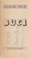 Hámori Tibor: Buci. (Dedikált.) [Budapest], 1984. Sportpropaganda Vállalat (Egyetemi Nyomda). 167 + [1] p. Egyetlen kiadás. A címlapon Deák Róbert (Buci) által dedikált: ,,XXX BUCI-BOX.&#039;&#039; Sajátos humorú interjúkötet Deák Róbert (Buci)-val, a könnyűsúlyú bokszolóval. Fűzve, Buci fényképével illusztrált kiadói borítóban.