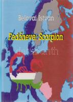 Belovai István:
Fedőneve: Scorpion. (Aláírt.)
Budapest, 1998. Szerző. 604 + [20] p. Egyetlen kiadá...