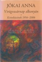 Jókai Anna:
Virágvasárnap alkonyán. Versimák. - Krónikásének 1956-2006. (Dedikált.)
Budapest, 2007...