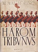 Kovai Lőrinc:
Három tribunus. [Regény.] (Dedikált.)
Budapest, 1955. Magvető Könyvkiadó (Franklin-n...