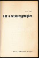 Radó Dezső: Fák a betonrengetegben. Bp., 1981, Mezőgazdasági Kiadó. Kiadói papírkötés, jó állapotban