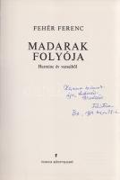 Fehér Ferenc: Madarak folyója. Harminc év verseiből. (Dedikált.) (Újvidék, 1978). Forum Könyvkiadó és Nyomda. 382 + [2] p. + 1 t. Egyetlen kiadás. Dedikált: ,,Körmendi Ivánnak igaz tisztelettel, szeretettel Fehér Ferenc. Bp. 1984. május 25-én." Az előzéklapon a szerző fényképe. Kiadói vászonkötésben, eredeti védőborítóban.