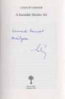 Lukácsy Sándor: A hazudni büszke író. (Válogatott tanulmányok.) (Dedikált.) Budapest, 1995. Balassi Kiadó (László és Tsa Bt. ny.) 365 + [3] p. Első kiadás. Dedikált: ,,Körmendi Ivánnak szívélyesen: Lukácsy." A kötet megjelenését a Soros Alapítvány támogatta. Fűzve, illusztrált kiadói papírborítóban.