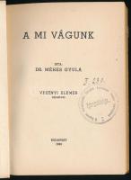 Méhes Gyula: A mi Vágunk. Vezényi Elemér rajzaival. Bp., 1940, Korda, 140 p. Szövegközti fekete-fehé...