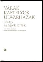 B. Nagy Margit: Várak, kastélyok, udvarházak, ahogy a régiek látták. XVII-XVIII. századi erdélyi öss...