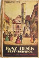 Davori Relkovic Néda: Igaz mesék Pest-Budáról. Györgyfi György rajzaival. Bp., é.n., Szent István-Társulat. Kiadói félvászon-kötésben, sérül gerinccel, kopott borítóval. laza kötéssel, kijáró lapokkal, könyvtest szétvált.